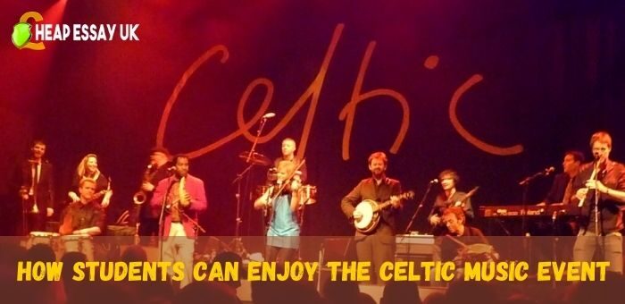 How Students can Enjoy the Celtic Music Event