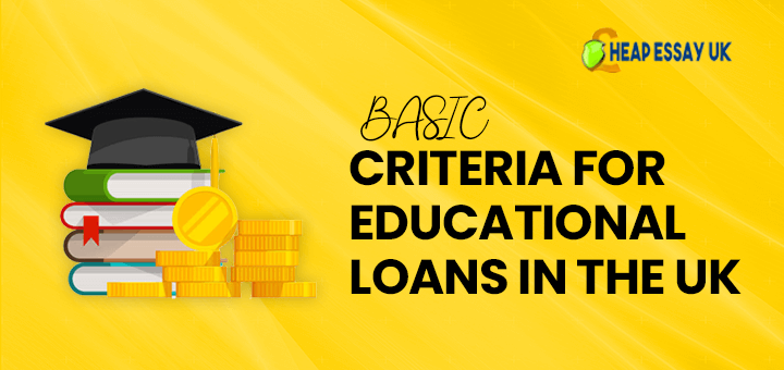 Basic Criteria For Educational Loans In The UK